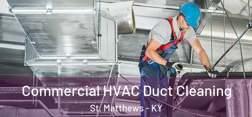  Commercial HVAC Duct Cleaning St. Matthews - KY