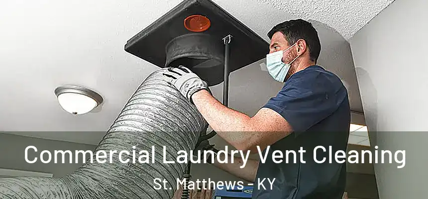  Commercial Laundry Vent Cleaning St. Matthews - KY