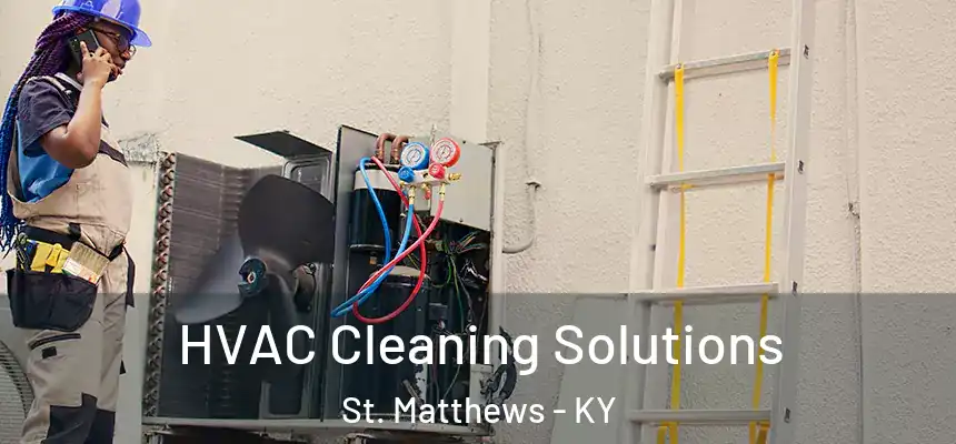  HVAC Cleaning Solutions St. Matthews - KY