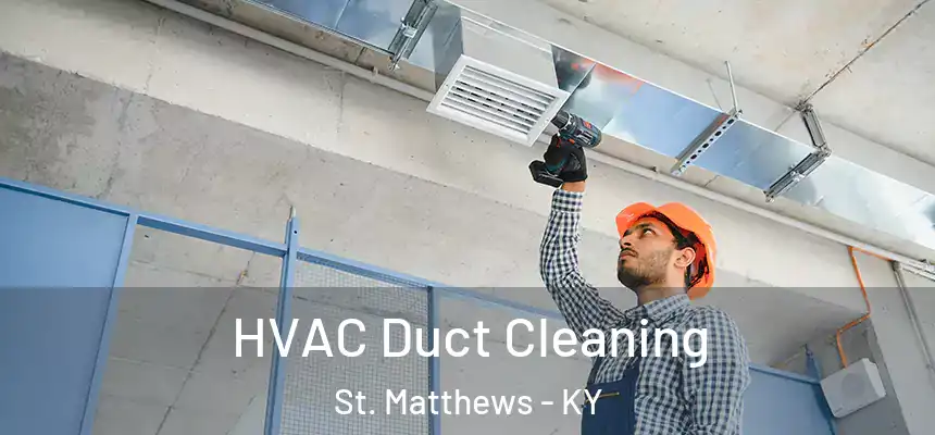  HVAC Duct Cleaning St. Matthews - KY