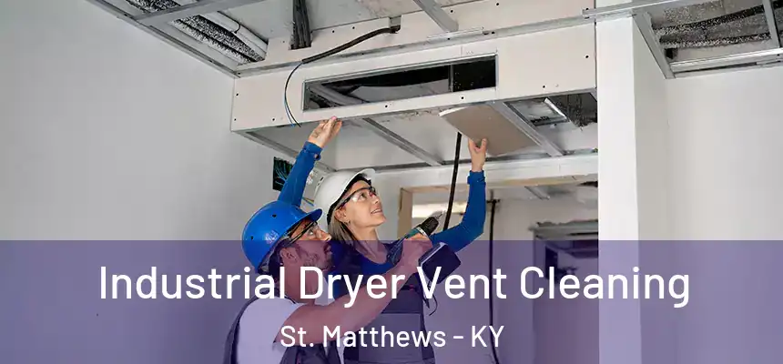  Industrial Dryer Vent Cleaning St. Matthews - KY