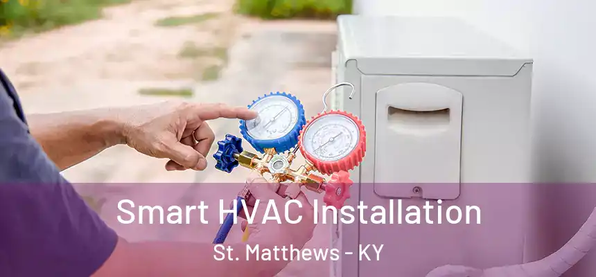  Smart HVAC Installation St. Matthews - KY