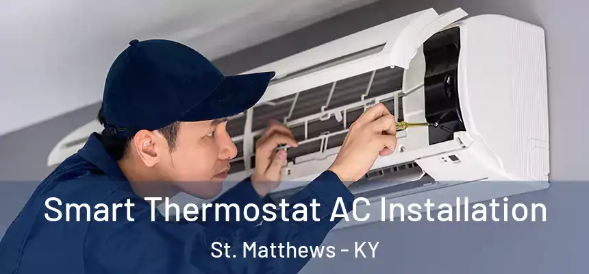  Smart Thermostat AC Installation St. Matthews - KY