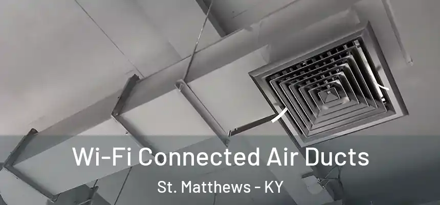  Wi-Fi Connected Air Ducts St. Matthews - KY